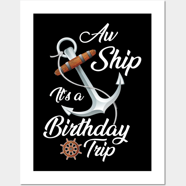 Aw Ship It's A Birthday Trip Wall Art by printalpha-art